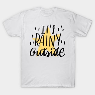 IT's Rainy Outside T-Shirt